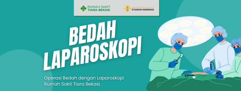 Bedah Laparoskopi Minim Invasif: Prosedur Operasi Nyaman, Minim Nyeri, dan Pemulihan Cepat di RS Tiara Bekasi