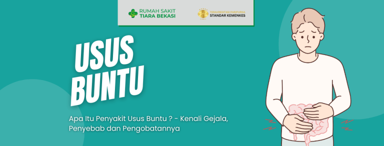 Apa itu Usus Buntu ? Gejala dan Penyebabnya – RS Tiara Bekasi