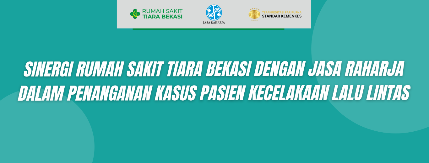 Sinergi Rumah Sakit Tiara Bekasi dengan Jasa Raharja dalam penanganan Kasus Pasien Kecelakaan Lalu Lintas